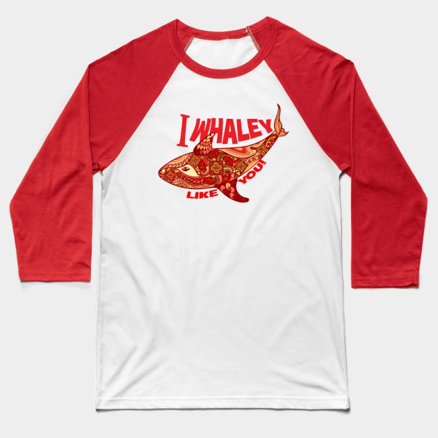 I Whaley Like You Valentines Baseball T-Shirt by Sailfaster Designs